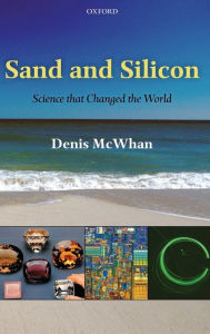 Title: Sand and Silicon: Science that Changed the World, Author: Denis McWhan