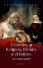 Hebraism in Religion, History, and Politics: The Third Culture