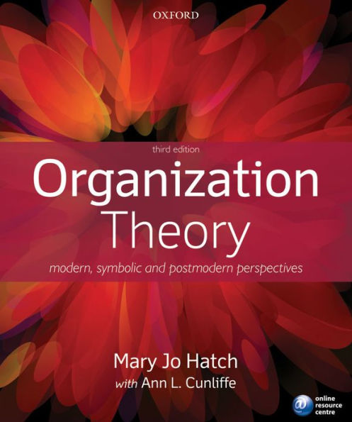 Organization Theory: Modern, Symbolic, and Postmodern Perspectives / Edition 3