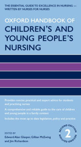 Title: Oxford Handbook of Children's and Young People's Nursing / Edition 2, Author: Edward Alan Glasper