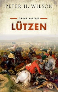 Title: Lutzen: (Great Battles Series), Author: Peter H. Wilson