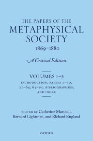 Title: The Papers of the Metaphysical Society, 1869-1880: A Critical Edition, Author: Catherine Marshall