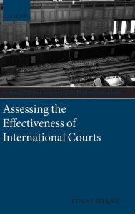 Title: Assessing the Effectiveness of International Courts, Author: Yuval Shany