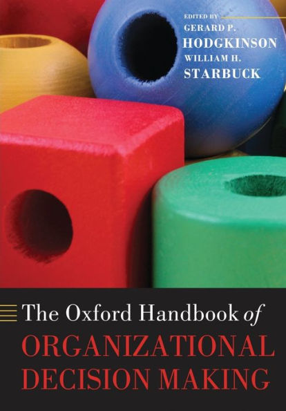 The Oxford Handbook of Organizational Decision Making