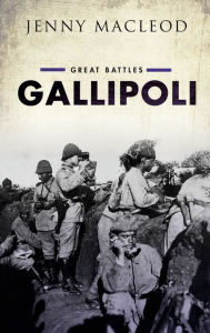 Title: Gallipoli: Great Battles Series, Author: Jenny Macleod