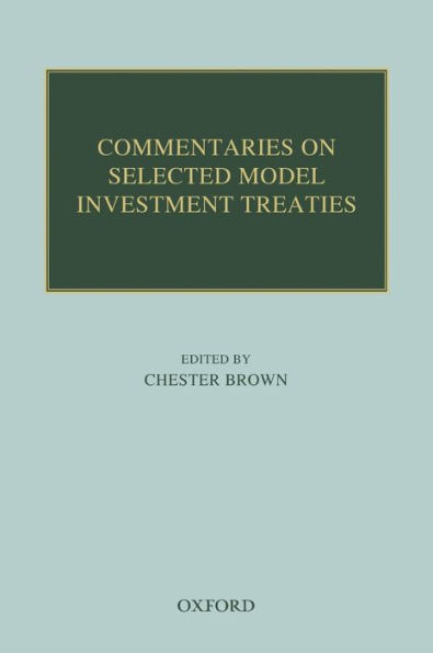 Commentaries on Selected Model Investment Treaties