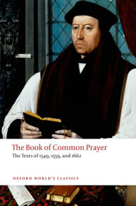 Title: The Book of Common Prayer: The Texts of 1549, 1559, and 1662, Author: Brian Cummings