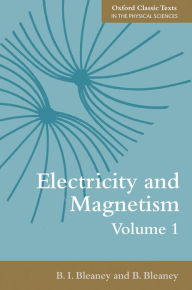Title: Electricity and Magnetism, Volume 1: Third edition / Edition 3, Author: B. I. Bleaney