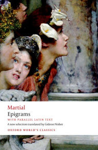 Title: Epigrams: With parallel Latin text, Author: Martial