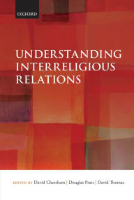 Title: Understanding Interreligious Relations, Author: David Cheetham