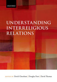 Title: Understanding Interreligious Relations, Author: David Cheetham