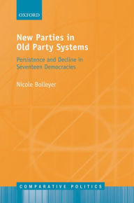 Title: New Parties in Old Systems: Persistence and Decline in Seventeen Democracies, Author: Nicole Bolleyer