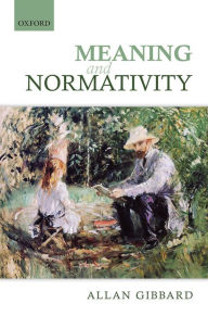 Title: Meaning and Normativity, Author: Allan Gibbard