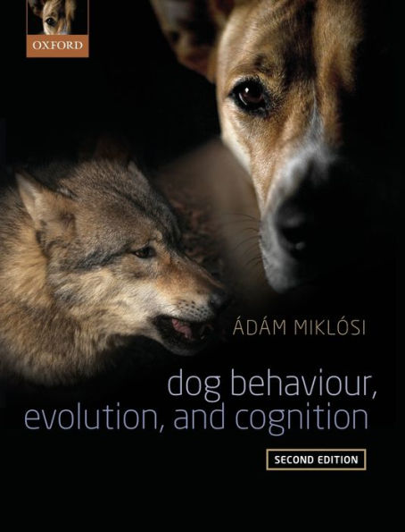 Dog Behaviour, Evolution, and Cognition / Edition 2