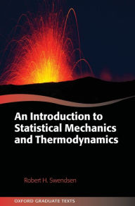 Title: An Introduction to Statistical Mechanics and Thermodynamics, Author: Robert H. Swendsen