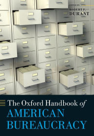 Title: The Oxford Handbook of American Bureaucracy, Author: Robert F. Durant