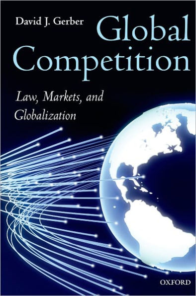 Global Competition: Law, Markets and Globalization