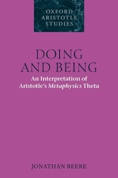 Doing and Being: An Interpretation of Aristotle's Metaphysics Theta