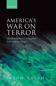 Title: America's War on Terror: The State of the 9/11 Exception from Bush to Obama, Author: Jason Ralph