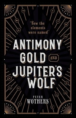 Antimony, Gold, and Jupiter's Wolf: How the elements were named