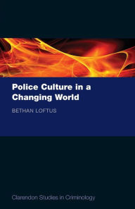 Title: Police Culture in a Changing World, Author: Bethan Loftus