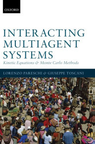 Title: Interacting Multiagent Systems: Kinetic equations and Monte Carlo methods, Author: Lorenzo Pareschi