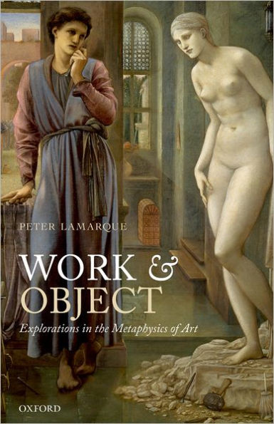 Work and Object: Explorations in the Metaphysics of Art