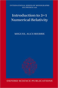 Title: Introduction to 3+1 Numerical Relativity, Author: Miguel Alcubierre