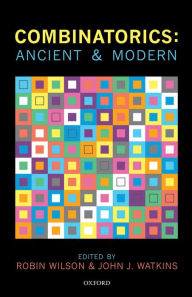 Title: Combinatorics: Ancient & Modern, Author: Ronald Graham