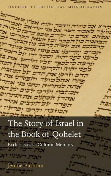 The Story of Israel in the Book of Qohelet: Ecclesiastes as Cultural Memory