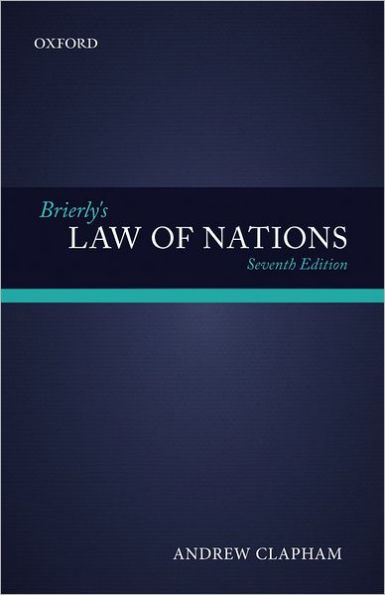 Brierly's Law of Nations: An Introduction to the Role International Relations