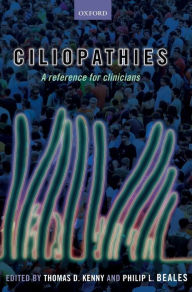 Title: Ciliopathies: A reference for clinicians, Author: Thomas D. Kenny