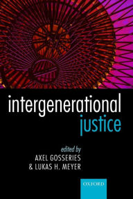 Title: Intergenerational Justice, Author: Axel Gosseries