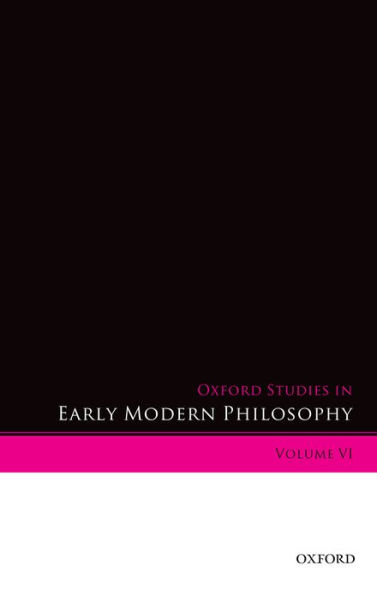 Oxford Studies Early Modern Philosophy: Volume VI