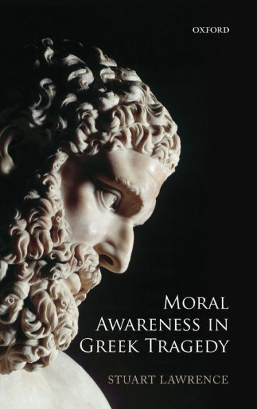 Moral Awareness in Greek Tragedy