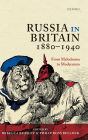 Russia in Britain, 1880 to 1940: From Melodrama to Modernism