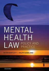 Title: Mental Health Law: Policy and Practice / Edition 4, Author: Peter Bartlett