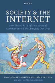 Society and the Internet: How Networks of Information and Communication are Changing Our Lives / Edition 2