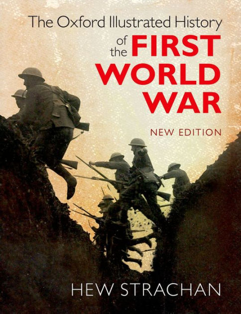 The Oxford Illustrated History of the First World War: New Edition by ...