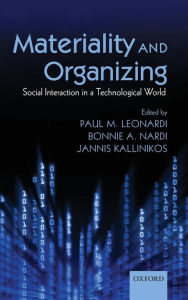 Title: Materiality and Organizing: Social Interaction in a Technological World, Author: Paul M. Leonardi