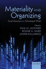 Title: Materiality and Organizing: Social Interaction in a Technological World, Author: Paul M. Leonardi
