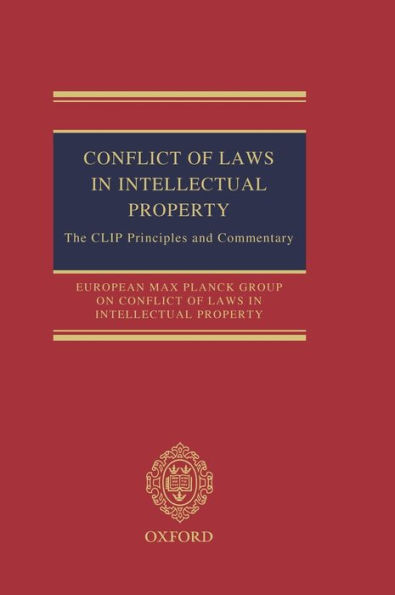 Conflict of Laws in Intellectual Property: The CLIP Principles and Commentary