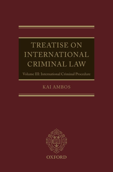 Treatise on International Criminal Law: Volume III: Procedure