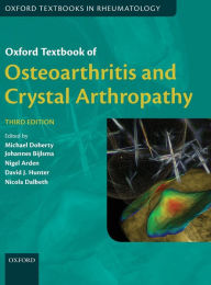 Title: Oxford Textbook of Osteoarthritis and Crystal Arthropathy, third edition / Edition 3, Author: Michael Doherty