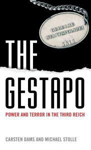 Title: The Gestapo: Power and Terror in the Third Reich, Author: Carsten Dams