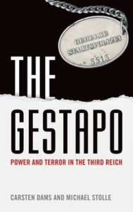 Title: The Gestapo: Power and Terror in the Third Reich, Author: Carsten Dams