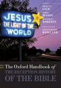 The Oxford Handbook of the Reception History of the Bible