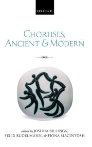 Title: Choruses, Ancient and Modern, Author: Joshua Billings