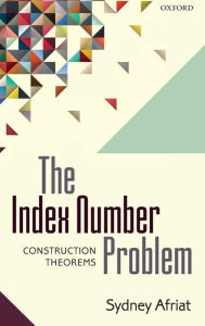 Title: The Index Number Problem: Construction Theorems, Author: Sydney Afriat