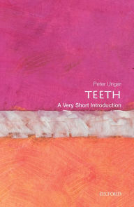 Title: Teeth: A Very Short Introduction, Author: Peter S Ungar